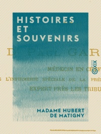 Madame Hubert de Matigny - Histoires et Souvenirs.
