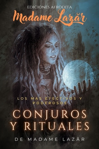  Madame Lazăr - Conjuros y Rituales.