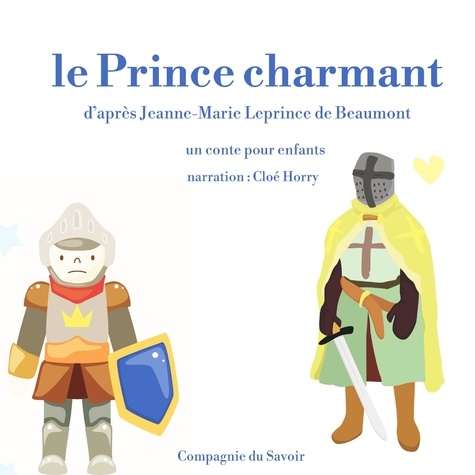 Madame Leprince de Beaumont et Cloé Horry - Le Prince charmant.