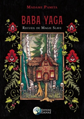  Madame Pamita - Le livre de Baba Yaga - Recueil de magie slave.