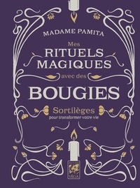 Livres audio téléchargeables gratuitement pour ipod Mes rituels magiques avec des bougies  - Sortilèges pour transformer votre vie en francais 