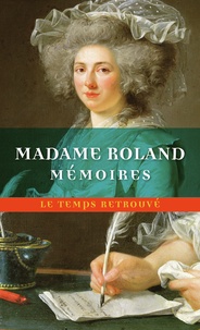  Madame Roland - Mémoires de Madame Roland.