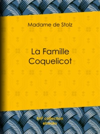Madame Stolz (de) et Pierre Georges Jeanniot - La Famille Coquelicot.