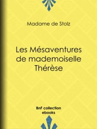 Madame Stolz (de) - Les Mésaventures de mademoiselle Thérèse.