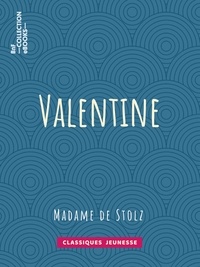 Madame Stolz (de) - Valentine.