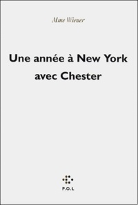  Madame Wiener - Une Annee A New York Avec Chester.