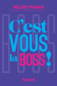 C'est vous la boss !