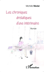 Les chroniques drolatiques d'une intérimaire