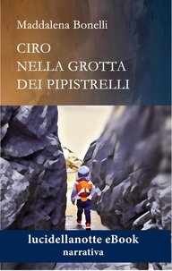 Maddalena Bonelli - Ciro nella Grotta dei Pipistrelli.