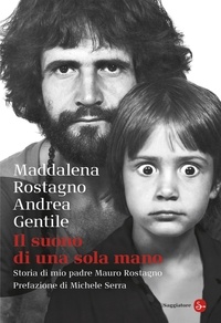 Maddalena Rostagno et Andrea Gentile - Il suono di una sola mano.