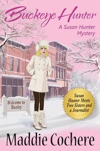  Maddie Cochere - Buckeye Hunter - A Susan Hunter Mystery, #7.