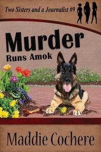  Maddie Cochere - Murder Runs Amok - Two Sisters and a Journalist, #9.