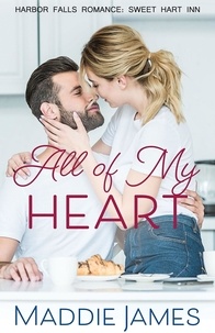  Maddie James - All of My Heart - A Harbor Falls Romance, #1.