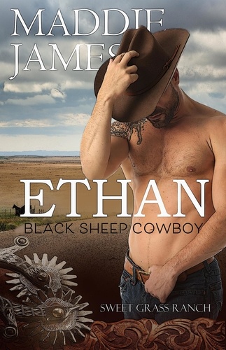  Maddie James - Ethan: Black Sheep Cowboy - Brothers of Sweet Grass Ranch, #1.