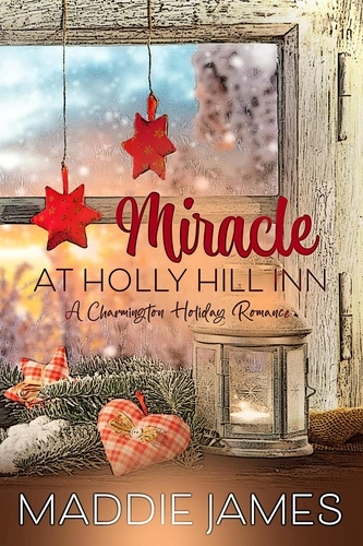  Maddie James - Miracle at Holly Hill Inn - Holly Hill Inn, #2.