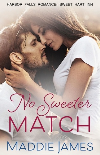  Maddie James - No Sweeter Match - A Harbor Falls Romance, #13.