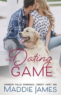  Maddie James - The Dating Game - A Harbor Falls Romance, #7.