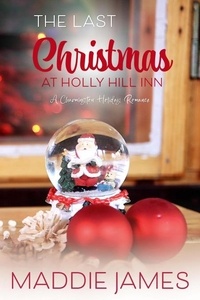  Maddie James - The Last Christmas at Holly Hill Inn - Holly Hill Inn, #3.