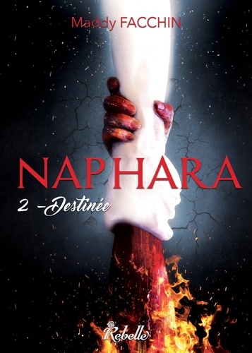 Naphara. 2 - Destinée