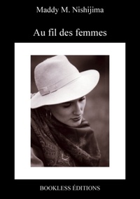 Maddy M. Nishijima - Au fil des femmes.