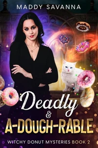 Deadly &amp; A-Dough-Rable