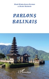 Made Windu Antara Kesiman et Michel Malherbe - Parlons Balinais.