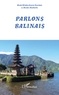Made Windu Antara Kesiman et Michel Malherbe - Parlons Balinais.