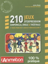210 jeux d'expression corporelle, orale & théâtrale