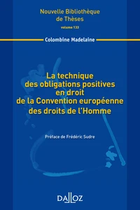 La technique des obligations positives en droit de la Convention européenne des droits de l'Homme