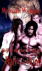 Tribe of the Wolf II: Bad to the Bone