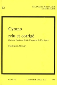 Madeleine Alcover - Cyrano relu et corrigé (Lettres, Estats du Soleil, Fragment de Physique).