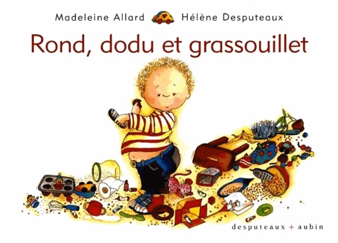Madeleine Allard - Rond, dodu et grassouillet.