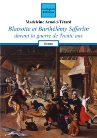 Madeleine Arnold-Tétard - Blaisotte et Barthélémy Sifferlin.