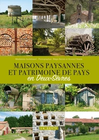 Maisons paysannes et patrimoine de pays en Deux-Sèvres