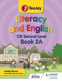 Madeleine Barnes - TeeJay Literacy and English CfE Second Level Book 2A.
