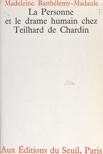 La personne et le drame humain chez Teilhard de Chardin