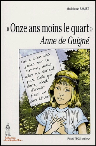 Madeleine Basset - Onze ans moins le quart - Anne de Guigné (1911-1922).