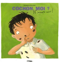 Cochon, moi ?
