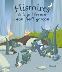 Madeleine Brunelet et Marie Flusin - Histoires de loups à lire avec mon petit garçon - Sonorisées.