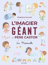 Madeleine Brunelet - L'imagier géant du Père Castor - La maternelle.
