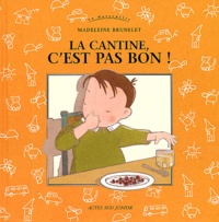 La  cantine, c'est pas bon!
