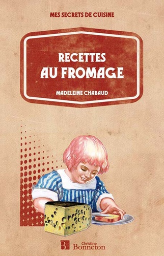 Madeleine Chabaud - Recettes au fromage.