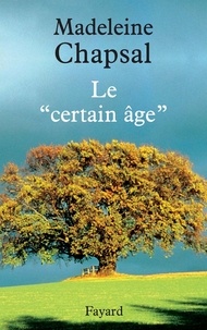 Madeleine Chapsal - Le « certain âge ».