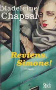 Madeleine Chapsal - Reviens, Simone !.