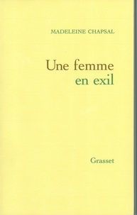 Madeleine Chapsal - Une femme en exil.