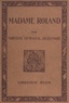 Madeleine Clemenceau-Jacquemaire - Madame Roland.