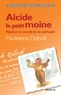 Madeleine Delbrêl - Alcide, le petit moine - Maximes et conseils de vie spirituelle.