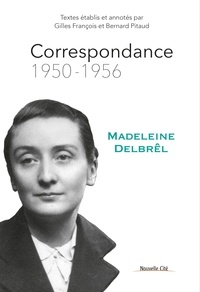 Madeleine Delbrêl - Correspondance - Tome 2, 1950-1956.