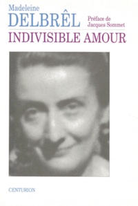 Madeleine Delbrêl - Indivisible Amour. Pensees Detachees Inedites.