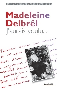 Madeleine Delbrêl - J'aurais voulu... - Textes à ses équipières - Volume 2, 1950-1956.